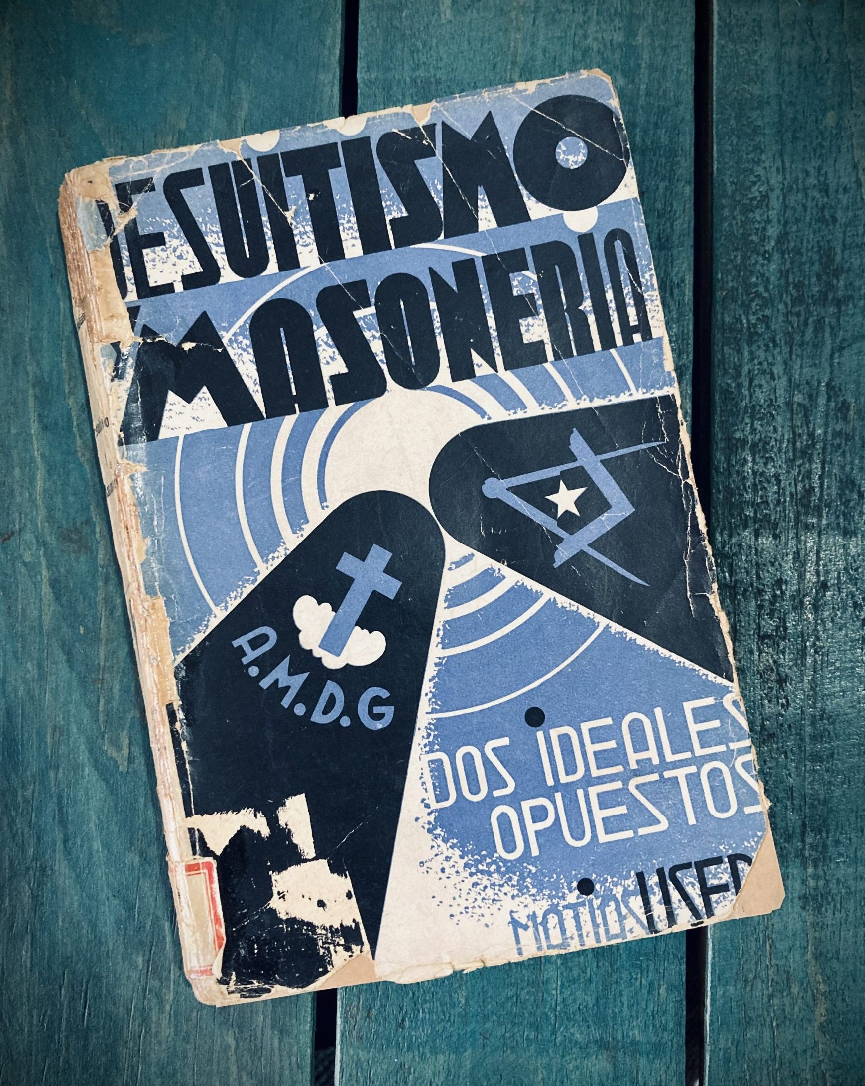 USERO TORRENTE MATÍAS. DOS IDEALES OPUESTOS: JESUITISMO Y MASONERÍA