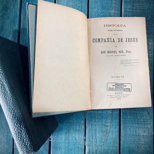 MIR MIGUEL. HISTORIA INTERNA DOCUMENTADA DE LA COMPAÑÍA DE JESÚS