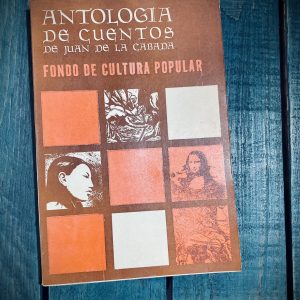 DE LA CABADA JUAN. ANTOLOGÍA DE CUENTOS