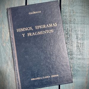 CALÍMACO. HIMNOS, EPIGRAMAS Y FRAGMENTOS