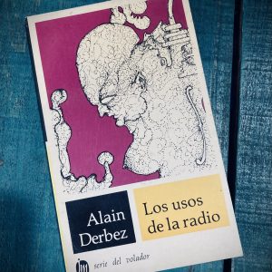 DERBEZ ALAIN. LOS USOS DE LA RADIO