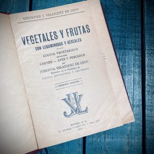 VELÁZQUEZ DE LEÓN JOSEFINA. VEGETALES Y FRUTAS CON LEGUMINOSAS Y CEREALES