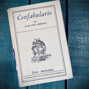 ARREOLA JUAN JOSÉ. CONFABULARIO