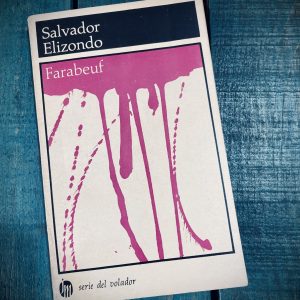 ELIZONDO SALVADOR. FARABEUF O CRÓNICA DE UN INSTANTE