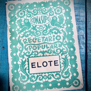 3O RECETAS DE PLATILLOS POPULARES MEXICANOS. ELOTE