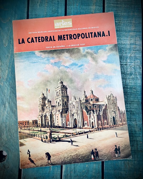 LA CATEDRAL METROPOLITANA DE MÉXICO. I