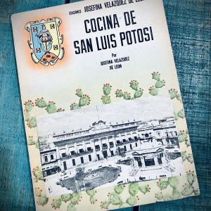 VELÁZQUEZ DE LEÓN JOSEFINA. COCINA DE SAN LUIS POTOSÍ