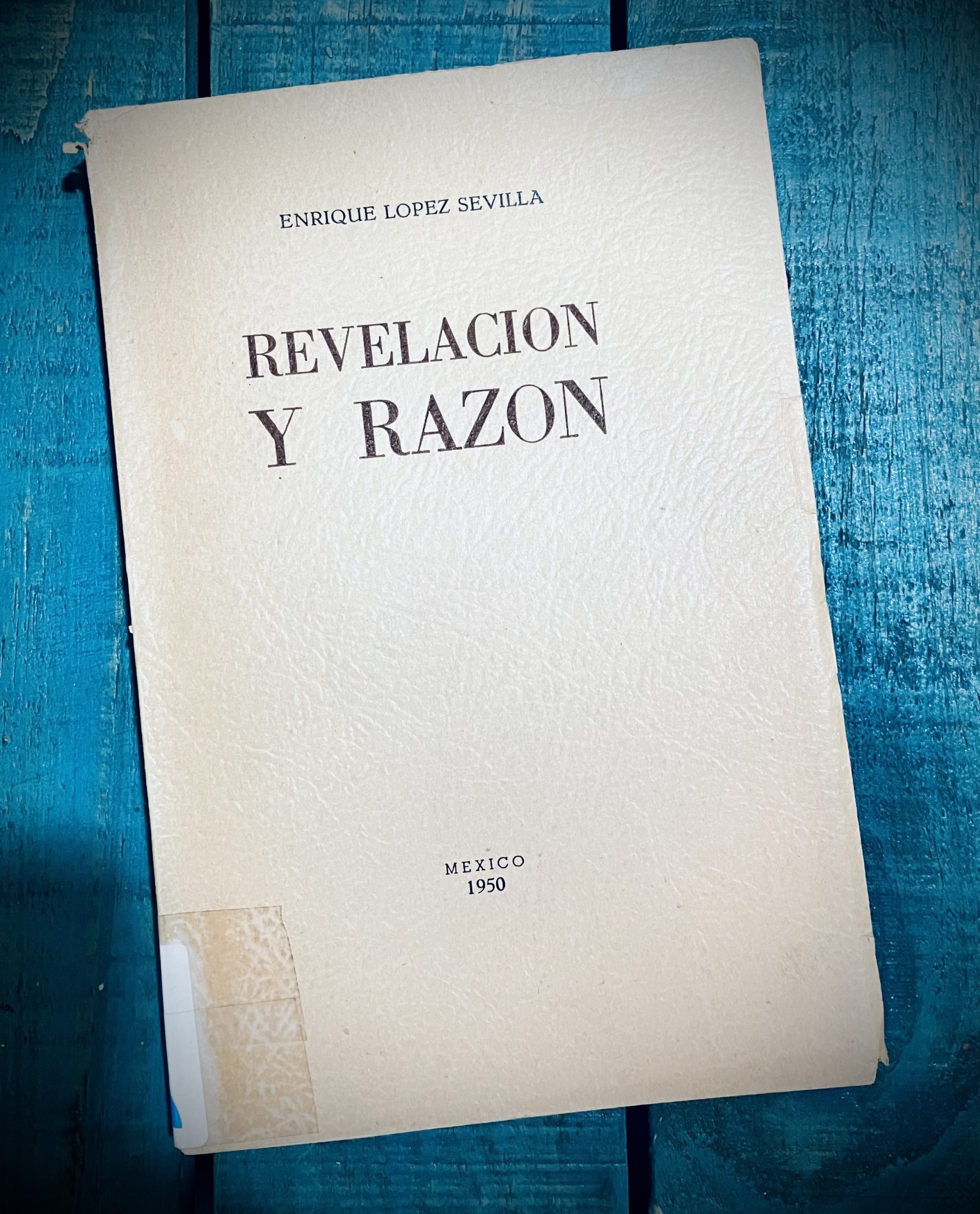 LÓPEZ SEVILLA ENRIQUE. REVELACIÓN Y RAZÓN (VATICANO Y MASONERÍA)