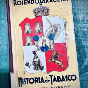 TARACENA ROSENDO. HISTORIA DE TABASCO