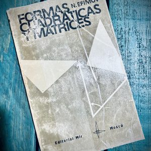 EFIMOV N. FORMAS CUADRÁTICAS Y MATRICES