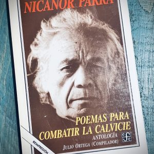 PARRA NICANOR. POEMAS PARA COMBATIR LA CALVICIE. ANTOLOGÍA