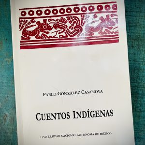 GONZÁLEZ CASANOVA PABLO. CUENTOS INDÍGENAS