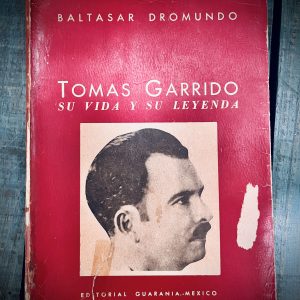 DROMUNDO BALTASAR. TOMÁS GARRIDO: SU VIDA Y SU LEYENDA