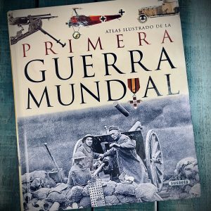 ATLAS ILUSTRADO DE LA PRIMERA GUERRA MUNDIAL