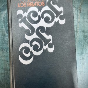 CORTÁZAR JULIO. LOS RELATOS
