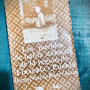 NUTINI HUGO G. E ISAAC BARRY L. LOS PUEBLOS DE HABLA NÁHUATL DE LA REGIÓN DE TLAXCALA Y PUEBLA